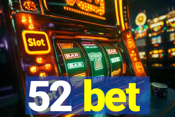 52 bet